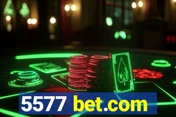 5577 bet.com